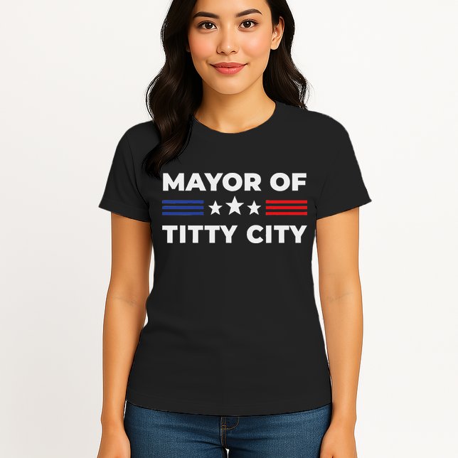 Mayor Of Titty City Womens T-Shirt