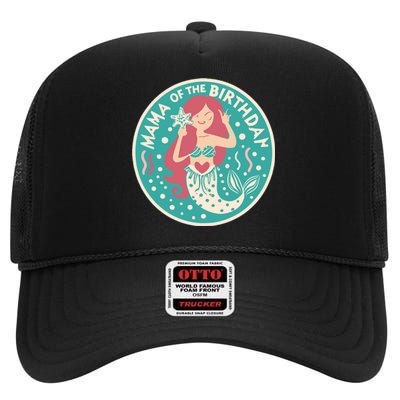 Mama Of The Birthday Mermaid Birthday Party Mermaid Mother High Crown Mesh Back Trucker Hat