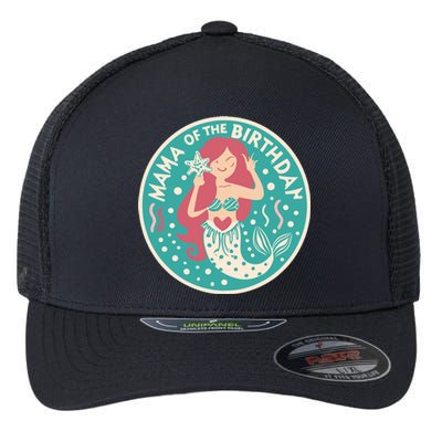 Mama Of The Birthday Mermaid Birthday Party Mermaid Mother Flexfit Unipanel Trucker Cap