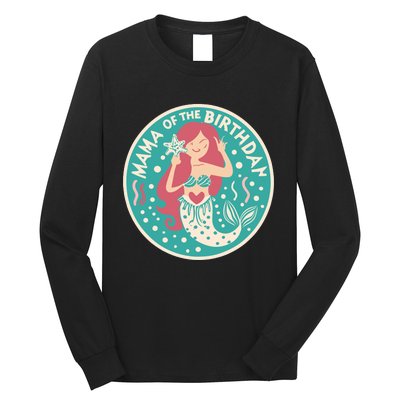 Mama Of The Birthday Mermaid Birthday Party Mermaid Mother Long Sleeve Shirt