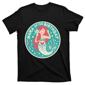 Mama Of The Birthday Mermaid Birthday Party Mermaid Mother T-Shirt