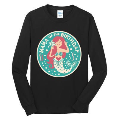 Mama Of The Birthday Mermaid Birthday Party Mermaid Mother Tall Long Sleeve T-Shirt