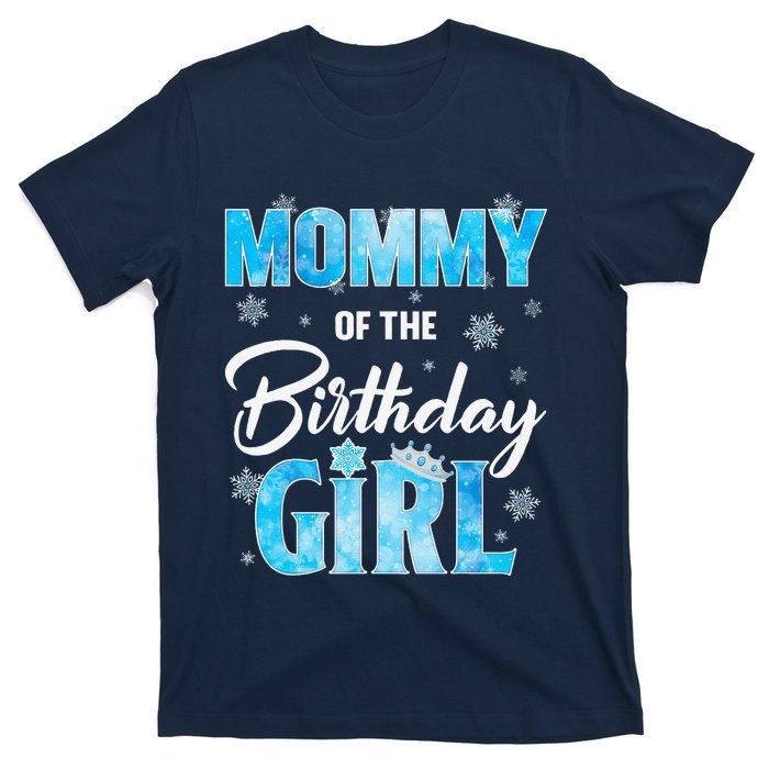 Mommy Of The Birthday Girl Family Snowflakes Winter Party T-Shirt