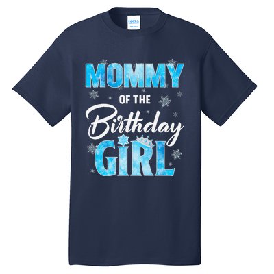 Mommy Of The Birthday Girl Family Snowflakes Winter Party Tall T-Shirt