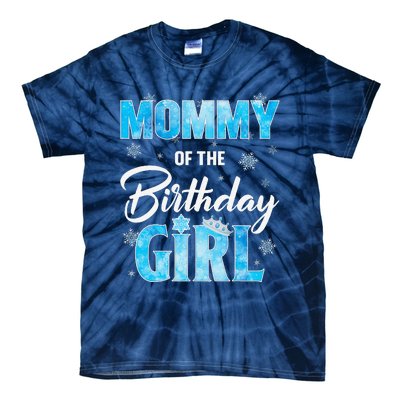 Mommy Of The Birthday Girl Family Snowflakes Winter Party Tie-Dye T-Shirt