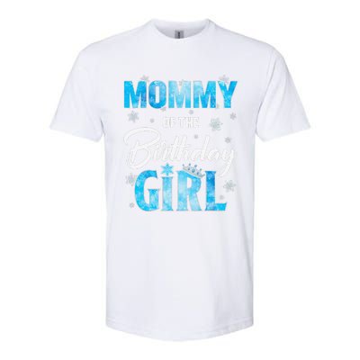 Mommy Of The Birthday Girl Family Snowflakes Winter Party Softstyle CVC T-Shirt