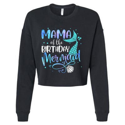 Mama Of The Birthday Mermaid Family Matching Party Squad Cropped Pullover Crew