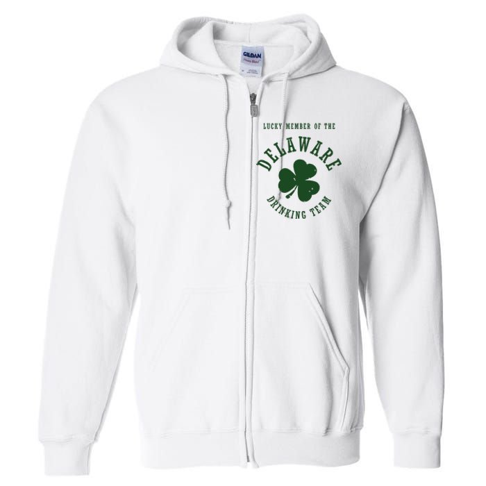 Member Of The Delaware Drinking Team St Patricks Day Full Zip Hoodie