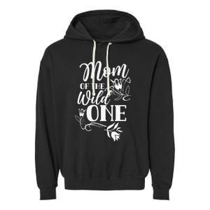 Mom Of The Wild One Mama Mother Mommy Sayings Mother's Day Garment-Dyed Fleece Hoodie