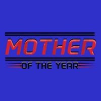 Mother Of The Year Mom Mama Happy MotherS Day Gift T-Shirt