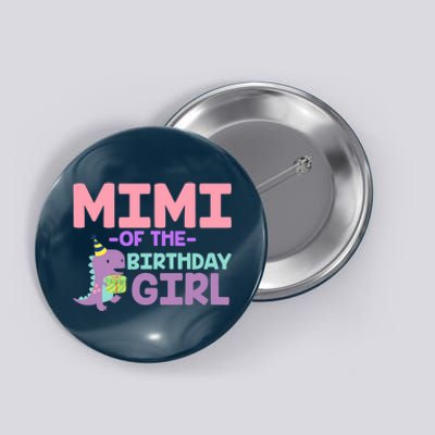 Mimi Of The Birthday For Girl Saurus Rex Dinosaur Party Premium Button