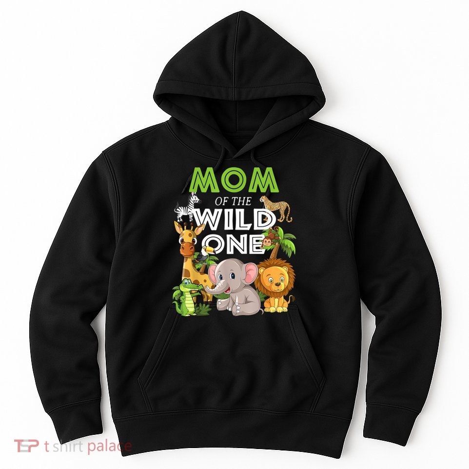 Mom Of The Wild One Zoo Birthday Safari Jungle Animal Hoodie