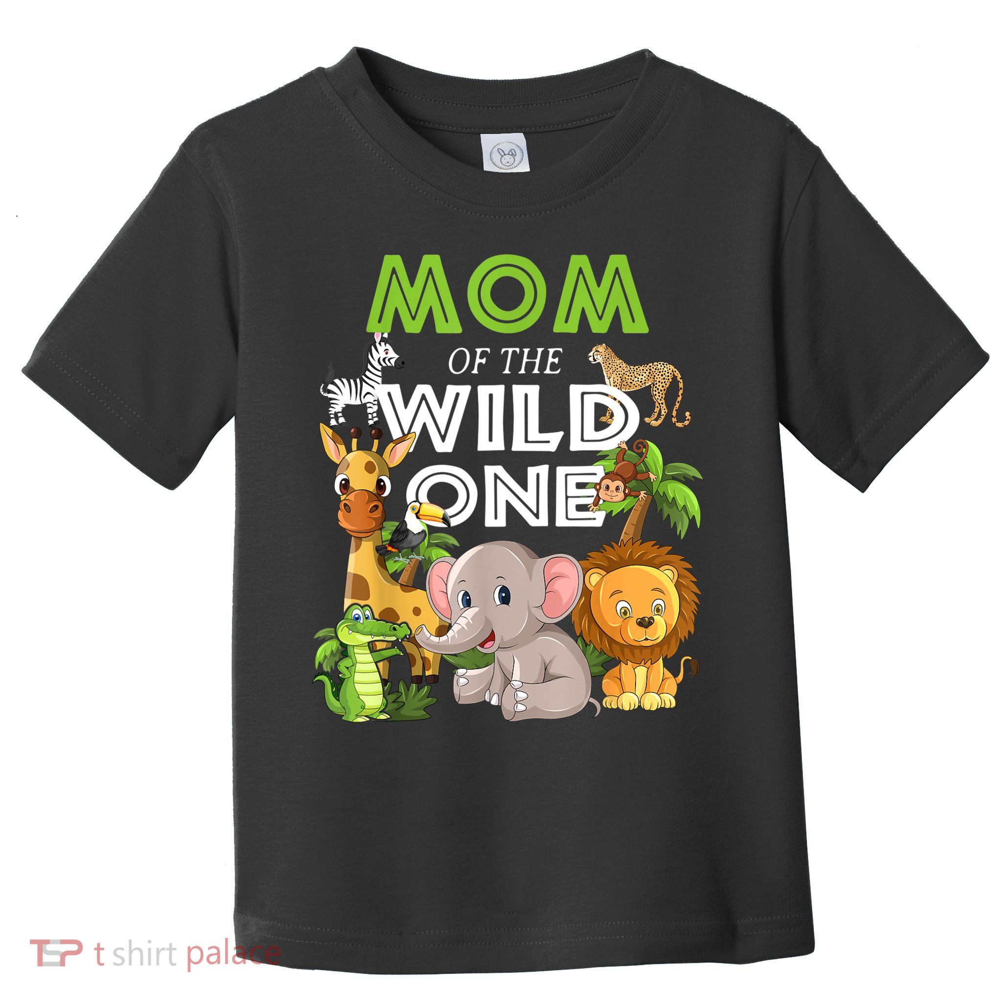 Mom Of The Wild One Zoo Birthday Safari Jungle Animal Toddler T-Shirt