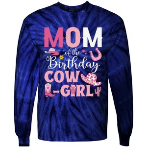 Mom Of The Birthday Cowgirl Rodeo Party Bday Girl Party Tie-Dye Long Sleeve Shirt