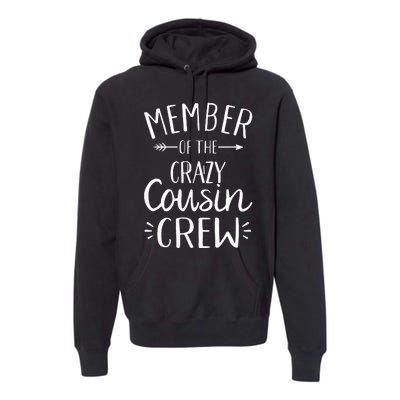 Member of the crazy cousin crew Premium Hoodie