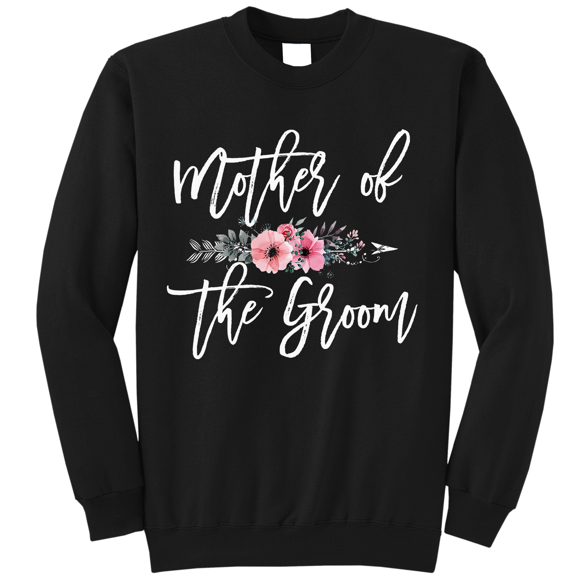 Mother of the Groom I Loved Him First Mother's Day Wedding Sweatshirt