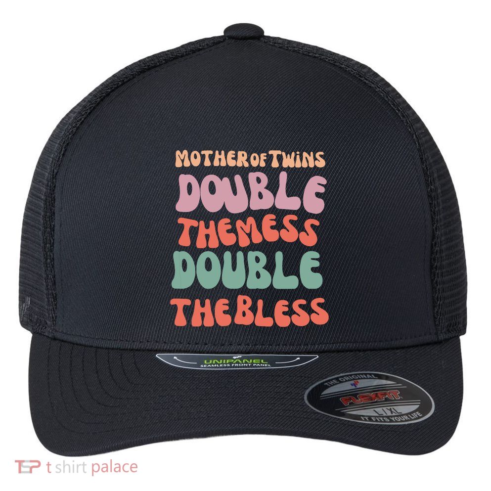 Mother Of Twins Double The Mess Double The Bless Funny Flexfit Unipanel Trucker Cap