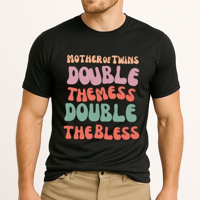 Mother Of Twins Double The Mess Double The Bless Funny Performance Shirt