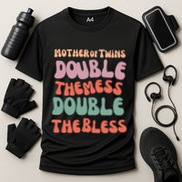 Mother Of Twins Double The Mess Double The Bless Funny Performance Shirt
