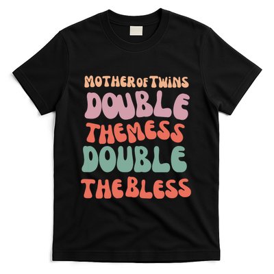 Mother Of Twins Double The Mess Double The Bless Funny T-Shirt
