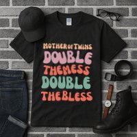 Mother Of Twins Double The Mess Double The Bless Funny Tall T-Shirt