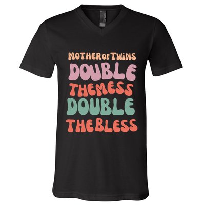 Mother Of Twins Double The Mess Double The Bless Funny V-Neck T-Shirt
