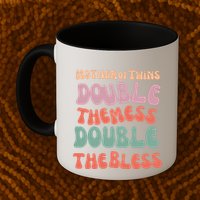 Mother Of Twins Double The Mess Double The Bless Funny Mug