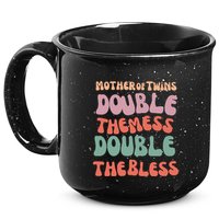 Mother Of Twins Double The Mess Double The Bless Funny 15oz Campfire Ceramic Mug