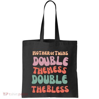 Mother Of Twins Double The Mess Double The Bless Funny Bag