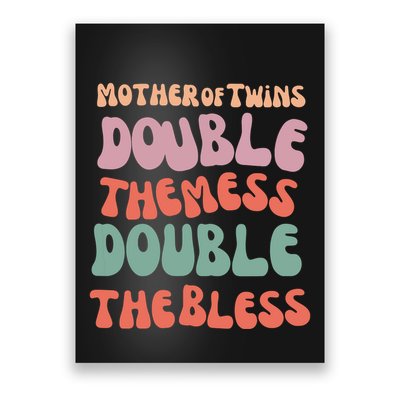 Mother Of Twins Double The Mess Double The Bless Funny Poster