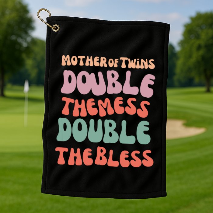 Mother Of Twins Double The Mess Double The Bless Funny Golf Towel