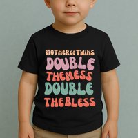 Mother Of Twins Double The Mess Double The Bless Funny Toddler T-Shirt