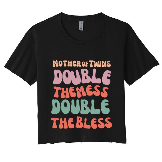 Mother Of Twins Double The Mess Double The Bless Funny Crop Top