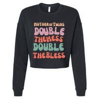 Mother Of Twins Double The Mess Double The Bless Funny Cropped Pullover Crew