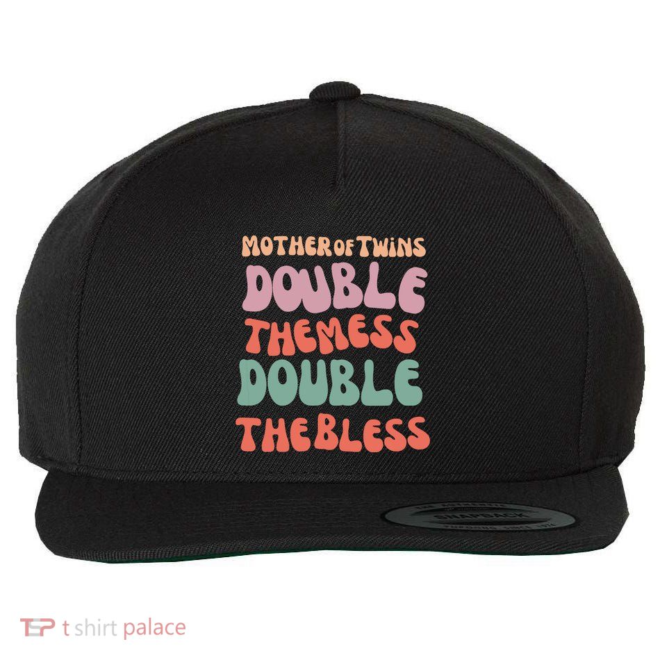Mother Of Twins Double The Mess Double The Bless Funny Wool Snapback Cap