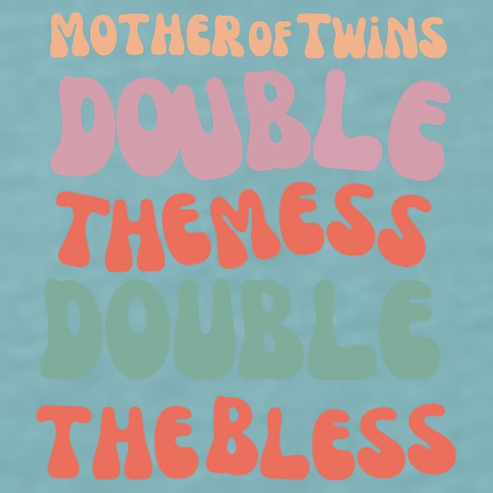 Mother Of Twins Double The Mess Double The Bless Funny Sueded Cloud Jersey T-Shirt