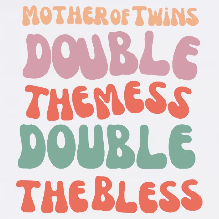 Mother Of Twins Double The Mess Double The Bless Funny Garment-Dyed Sweatshirt