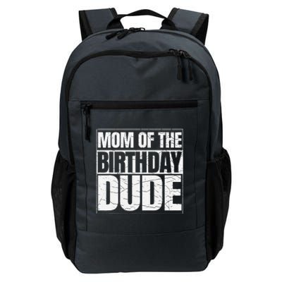 Mom Of The Birthday Dude MotherS Day Proud Mom Of Boy Daily Commute Backpack