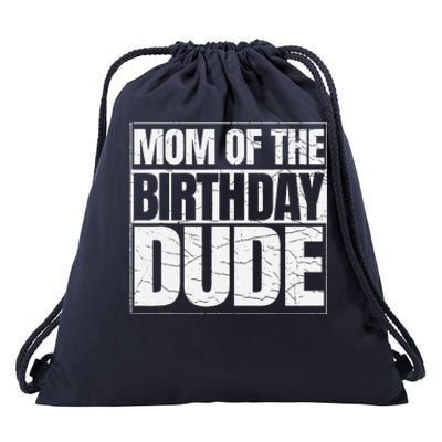 Mom Of The Birthday Dude MotherS Day Proud Mom Of Boy Drawstring Bag