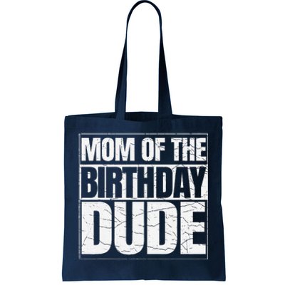 Mom Of The Birthday Dude MotherS Day Proud Mom Of Boy Tote Bag