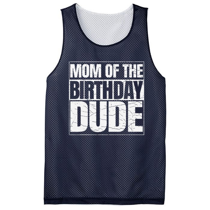 Mom Of The Birthday Dude MotherS Day Proud Mom Of Boy Mesh Reversible Basketball Jersey Tank