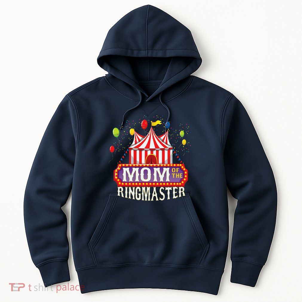 Mom Of The Birthday Ringmaster Circus Party Bday Hoodie
