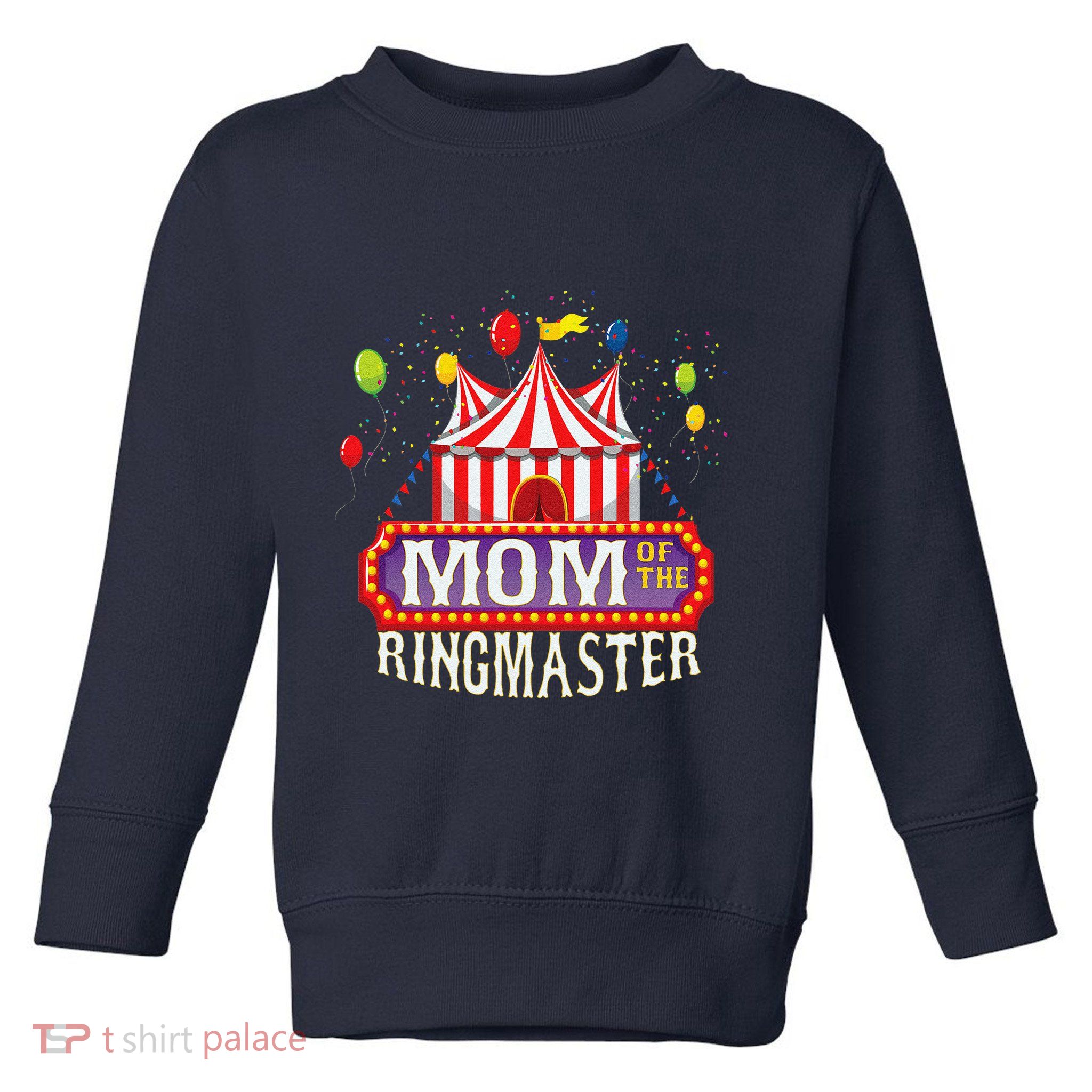 Mom Of The Birthday Ringmaster Circus Party Bday Toddler Sweatshirt