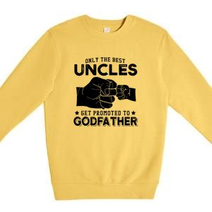 Mens Only The Best Uncles Get Promoted To Godfather Premium Crewneck Sweatshirt