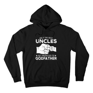 Mens Only The Best Uncles Get Promoted To Godfather Hoodie