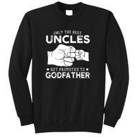 Mens Only The Best Uncles Get Promoted To Godfather Sweatshirt