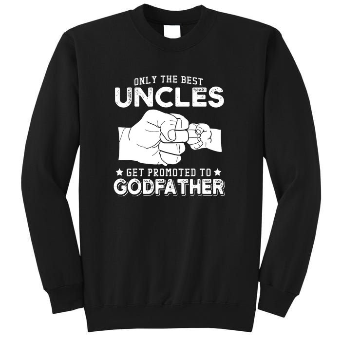 Mens Only The Best Uncles Get Promoted To Godfather Sweatshirt