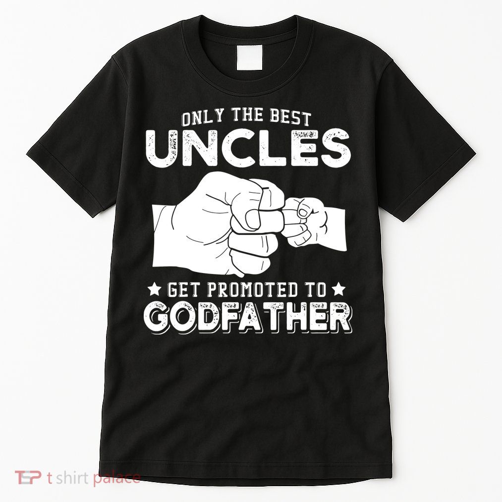 Mens Only The Best Uncles Get Promoted To Godfather Tall T-Shirt