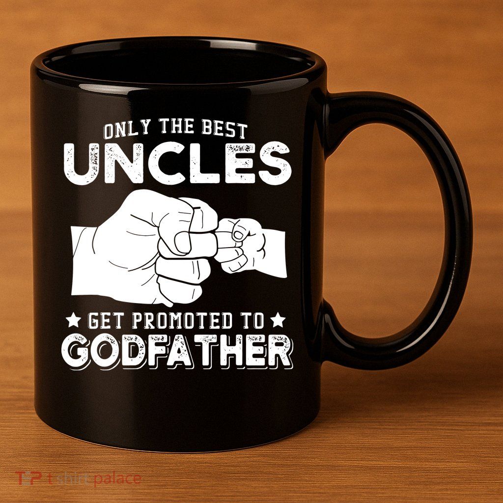 Mens Only The Best Uncles Get Promoted To Godfather 11oz C Handle Ceramic Mug