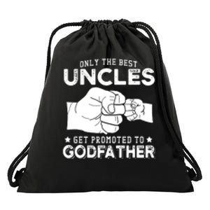 Mens Only The Best Uncles Get Promoted To Godfather Drawstring Bag